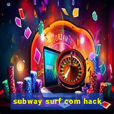 subway surf com hack